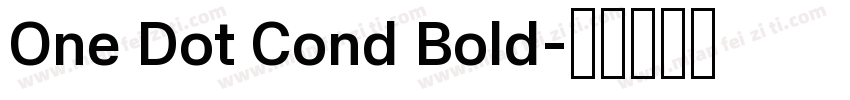 One Dot Cond Bold字体转换